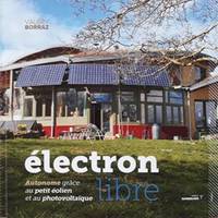 électron libre, Autonome grâce au petit éolien et au photovoltaïque