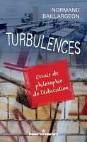 Turbulences, Essais de philosophie de l'éducation