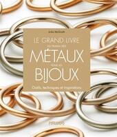 Le grand livre du travail des métaux pour les bijoux