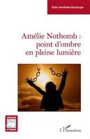 Amélie Nothomb : point d'ombre en pleine lumière