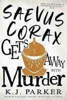 Saevus Corax Gets Away With Murder, Corax Book Three