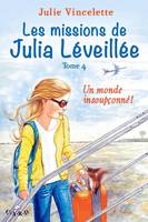 Les missions de Julia Léveillée, 4, Un monde insoupçonné !