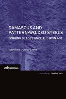 Damascus and pattern-welded steels -  Forging blades since the iron age, Forging blades since the iron age