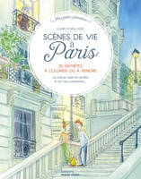 Scènes de vie à Paris, 25 saynètes à colorier ou à peindre