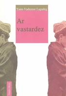 AR VASTARDEZ  -Nvelle edition-