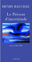 Le Présent d'incertitude, Journal 2002-2005