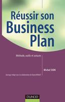 Réussir son business plan - Méthode, outils et astuces, méthode, outils et astuces