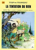 38, Tif et Tondu - Tome 38 - La Tentation du Bien