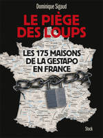 Le piège des loups, Les 175 maisons de la gestapo en France