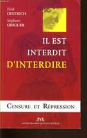 Il est interdit d'interdire: Censure et répression Dietrich, Erick and Griguer, Stéphanie