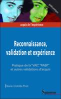 Reconnaissance, validation et expérience, Pratique de la 'VAE', 'RAEP' et autres validations d'acquis