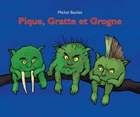 pique gratte et grogne