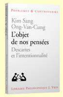 L'objet de nos pensées, Descartes et l'intentionnalité