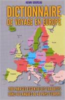 Dictionnaire de voyage en Europe / 200 phrases essentielles traduites dans 40 langues de 48 pays d'Europe