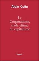 Le Corporatisme, stade ultime du capitalisme