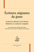 Écritures migrantes du genre, Croiser les théories et les formes littéraires en contextes comparés