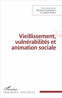 Vieillissement, vulnérabilité et animation sociale