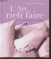 L'art de ne rien faire, la reconquête de soi-même