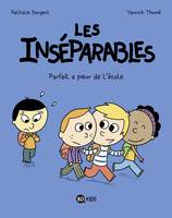 6, Les inséparables, Tome 06, Parfait a peur de l'école