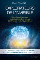 Explorateurs de l'invisible - Une plongée au coeurdes plus grands mystères de l'Univers et de nous-m