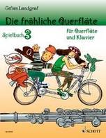 Die fröhliche Querflöte, Spielbuch 3. Leichte Stücke für Querflöte und Klavier. Vol. 3. flute and piano. Recueil de pièces instrumentales.