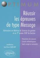 Réussir les épreuves de type Message (admissions en Maîtrise de Sciences de Gestion et en 2e année d'IUP de Gestion), admissions en maîtrise de sciences de gestion et en 2e année d'IUP de gestion