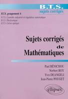 Sujets corrigés de mathématiques - BTS groupement A, BTS sujets corrigés