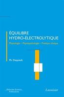 Equilibre hydro-électrolytique, Physiologie - Physiopathologie - Pratique clinique