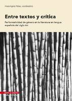 Entre textos y crítica, Performatividad de género en la literatura en lengua española del siglo xxi