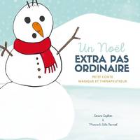 Un noel extra pas ordinaire, Petit conte magique et thérapeutique