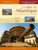 Le Mur de l'Atlantique, du Mont-Saint-Michel au Tréport, du Mont-Saint-Michel au Tréport