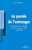 LA PAROLE DE L'ESTRANGER, L'intégration des étrangers dans un village du Midi 1900-1960