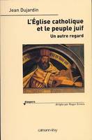 L'Eglise catholique et le peuple juif, Un autre regard