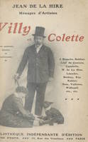 Ménages d'artistes : Willy et Colette, étude biographique et critique, Nombreuses illustrations, portraits, caricatures, deux autographes ; suivie d'opinions, de critiques, d'une bibliographie, d'une iconographie et de divers documents