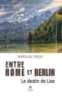 Entre Rome et Berlin, Le destin de Lise