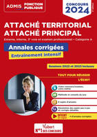 Concours Attaché territorial - Catégorie A - Annales corrigées, Entraînement intensif - Externe, interne, 3e voie et examen professionnel - Concours 2024