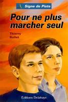 Pour ne plus marcher seul, Roman