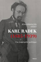 Karl Radek (1885-1939), Une biographie politique