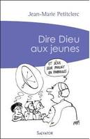 Dire Dieu aux jeunes (poche)