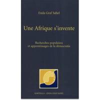 Une Afrique s'invente - recherches populaires et apprentissages démocratiques, recherches populaires et apprentissages démocratiques