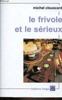 Le Frivole et le Sérieux. Vers un nouveau progressisme., vers un nouveau progressisme