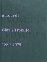 Voyous, voyants, voyeurs / autour de Clovis Trouille, 1889-1975, autour de Clovis Trouille, 1889-1975