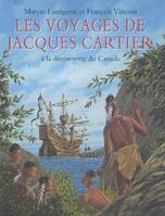 Les voyages de Jacques Cartier - À la découverte du Canada, à la découverte du Canada