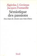 Sciences humaines (H.C.) Sémiotique des passions. Des états de choses aux états d'âme, des états de choses aux états d'âme