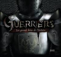 GUERRIERS Harpur, James, les grands héros de l'histoire