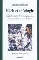 Récit et théologie - enjeux de la narrativité en théologie africaine, enjeux de la narrativité en théologie africaine