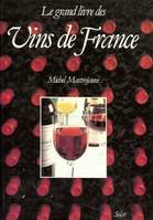 Le grand livre des Vins de France