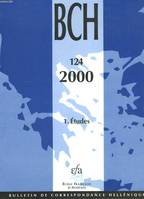 BULLETIN DE LA CORRESPONDANCE HELLENIQUE 2000 - T. 124 - 1 ETUDES