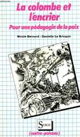 La Colombe et l'encrier: colloque pour une pédagogie de la paix