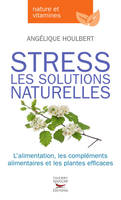 Stress les solutions naturelles, les solutions naturelles
